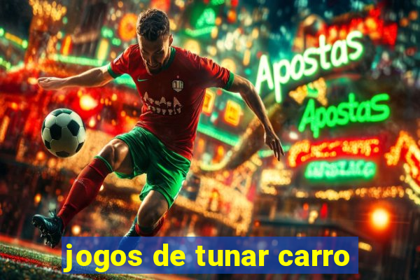 jogos de tunar carro